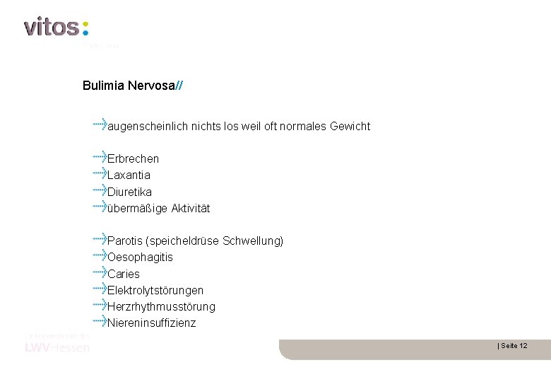 Bulimia Nervosa// augenscheinlich nichts los weil oft normales Gewicht Erbrechen Laxantia Diuretika übermäßige Aktivität