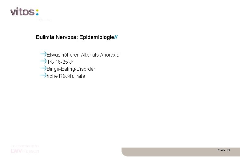 Bulimia Nervosa; Epidemiologie// Etwas höheren Alter als Anorexia 1% 18 -25 Jr Binge-Eating-Disorder hohe