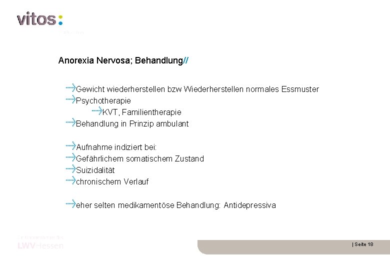 Anorexia Nervosa; Behandlung// Gewicht wiederherstellen bzw Wiederherstellen normales Essmuster Psychotherapie KVT, Familientherapie Behandlung in