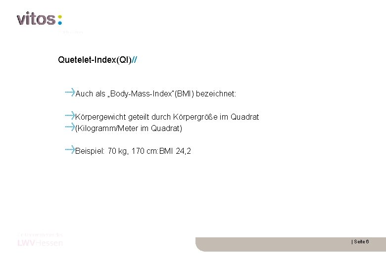 Quetelet-Index(QI)// Auch als „Body-Mass-Index“(BMI) bezeichnet: Körpergewicht geteilt durch Körpergröße im Quadrat (Kilogramm/Meter im Quadrat)