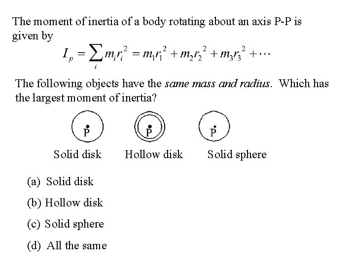 The moment of inertia of a body rotating about an axis P-P is given