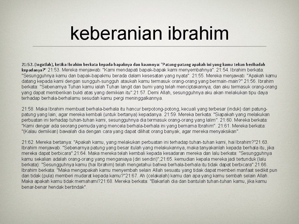 keberanian ibrahim 21: 52. (Ingatlah), ketika Ibrahim berkata kepada bapaknya dan kaumnya: "Patung-patung apakah