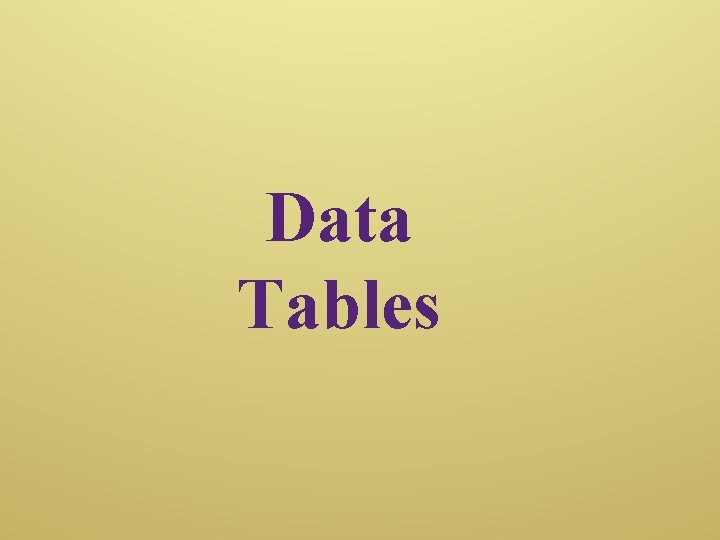 Data Tables 