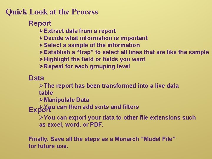 Quick Look at the Process Report ØExtract data from a report ØDecide what information