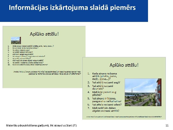 Informācijas izkārtojuma slaidā piemērs Materiālu pārpublicēšanas gadījumā, likt atsauci uz Start (IT) 11 