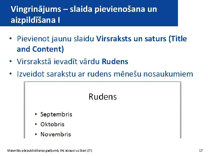 Vingrinājums – slaida pievienošana un aizpildīšana I • Pievienot jaunu slaidu Virsraksts un saturs