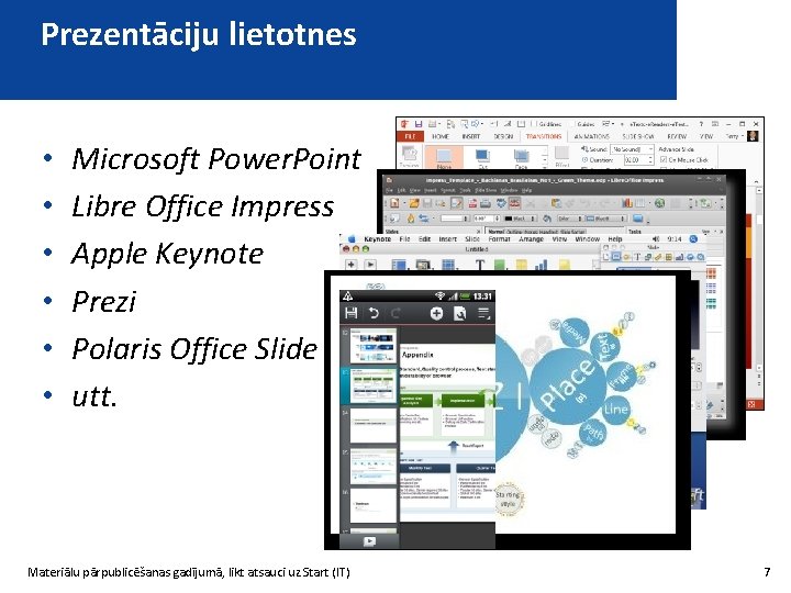 Prezentāciju lietotnes • • • Microsoft Power. Point Libre Office Impress Apple Keynote Prezi
