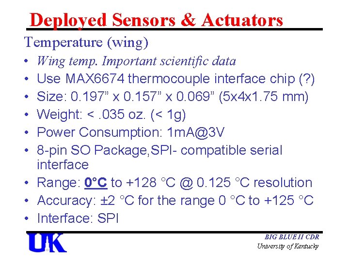 Deployed Sensors & Actuators Temperature (wing) • • • Wing temp. Important scientific data