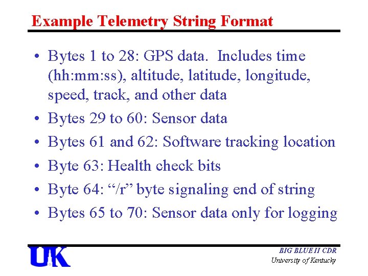 Example Telemetry String Format • Bytes 1 to 28: GPS data. Includes time (hh: