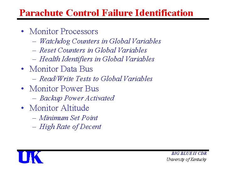 Parachute Control Failure Identification • Monitor Processors – Watchdog Counters in Global Variables –