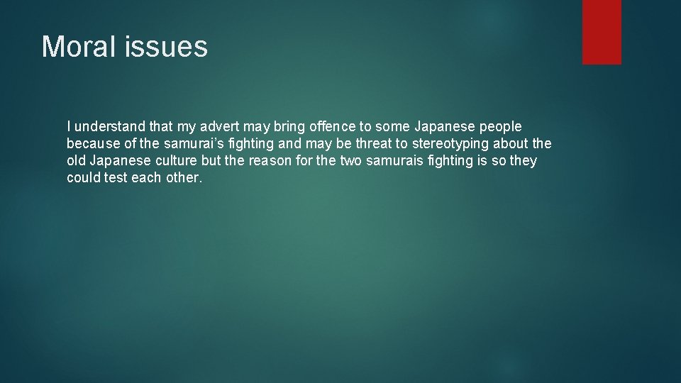 Moral issues I understand that my advert may bring offence to some Japanese people