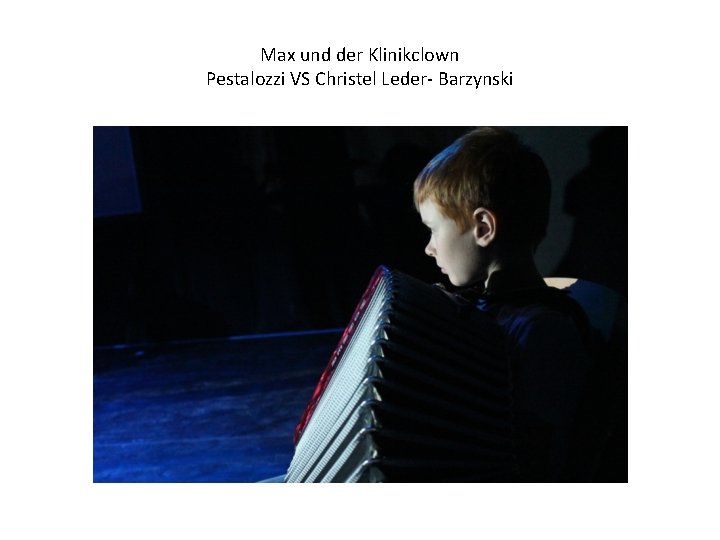 Max und der Klinikclown Pestalozzi VS Christel Leder- Barzynski 