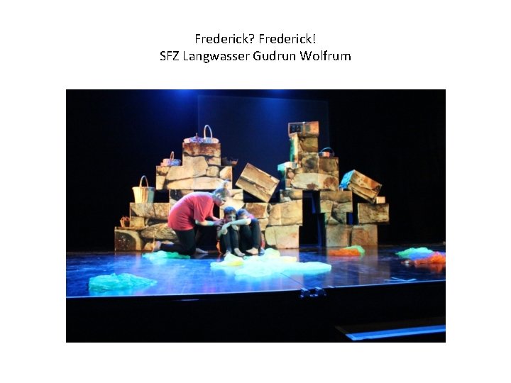 Frederick? Frederick! SFZ Langwasser Gudrun Wolfrum 