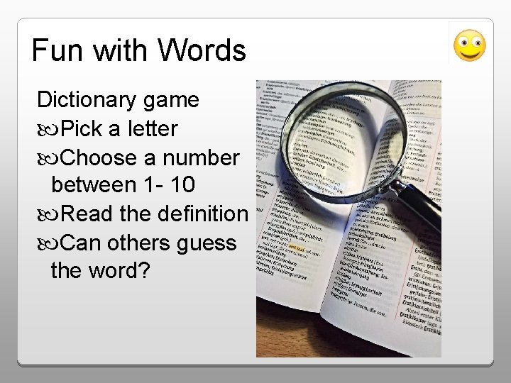 Fun with Words Dictionary game Pick a letter Choose a number between 1 -