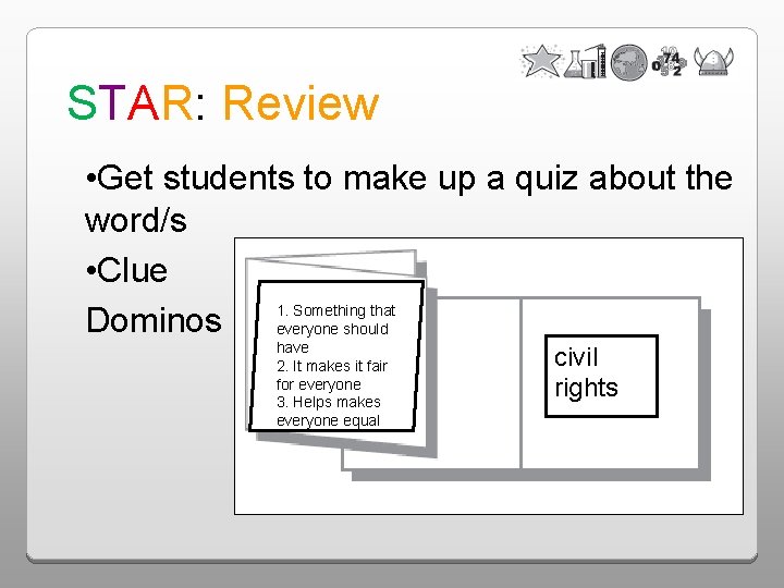 STAR: Review • Get students to make up a quiz about the word/s •