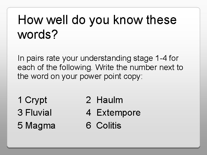 How well do you know these words? In pairs rate your understanding stage 1