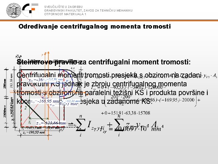 SVEUČILIŠTE U ZAGREBU GRAĐEVINSKI FAKULTET, ZAVOD ZA TEHNIČKU MEHANIKU OTPORNOST MATERIJALA 1 Određivanje centrifugalnog