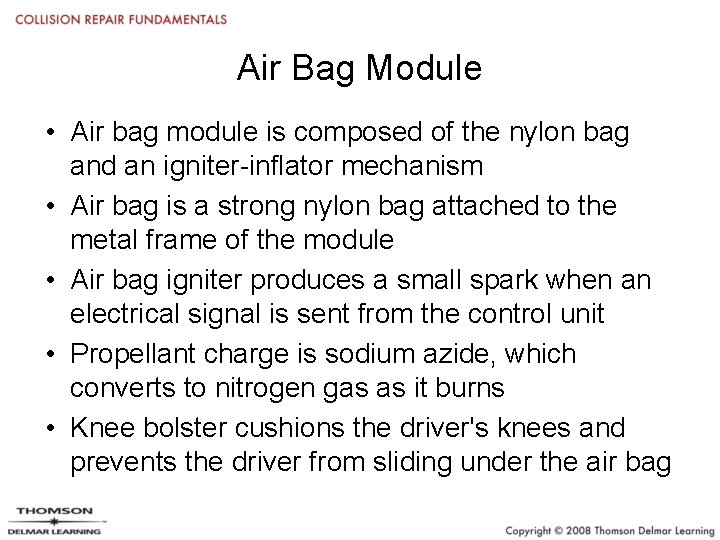 Air Bag Module • Air bag module is composed of the nylon bag and