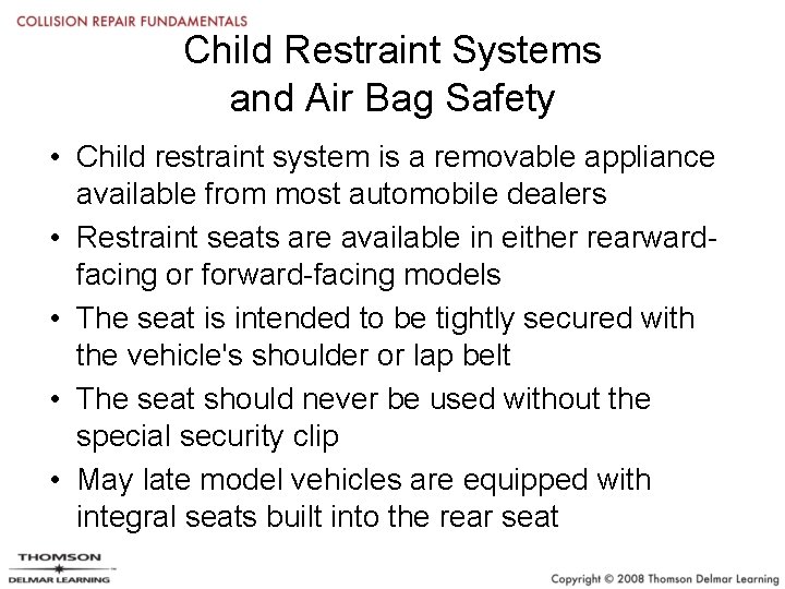 Child Restraint Systems and Air Bag Safety • Child restraint system is a removable