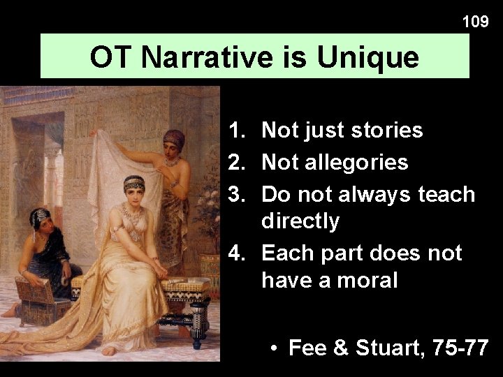 109 OT Narrative is Unique 1. Not just stories 2. Not allegories 3. Do