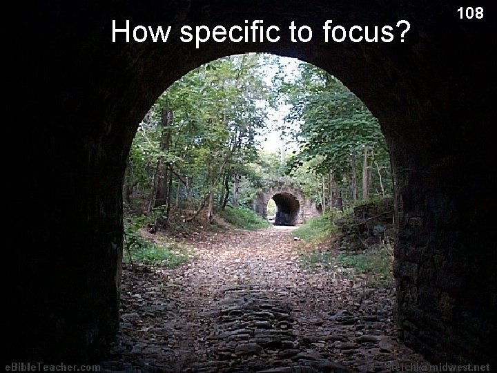 How specific to focus? 108 