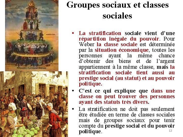 Groupes sociaux et classes sociales • La stratification sociale vient d’une répartition inégale du