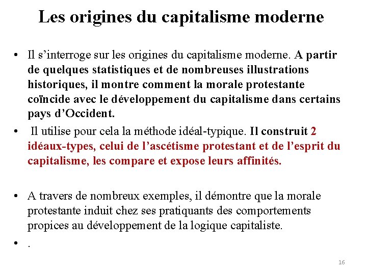 Les origines du capitalisme moderne • Il s’interroge sur les origines du capitalisme moderne.