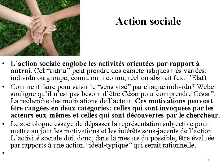 Action sociale • L’action sociale englobe les activités orientées par rapport à autrui. Cet