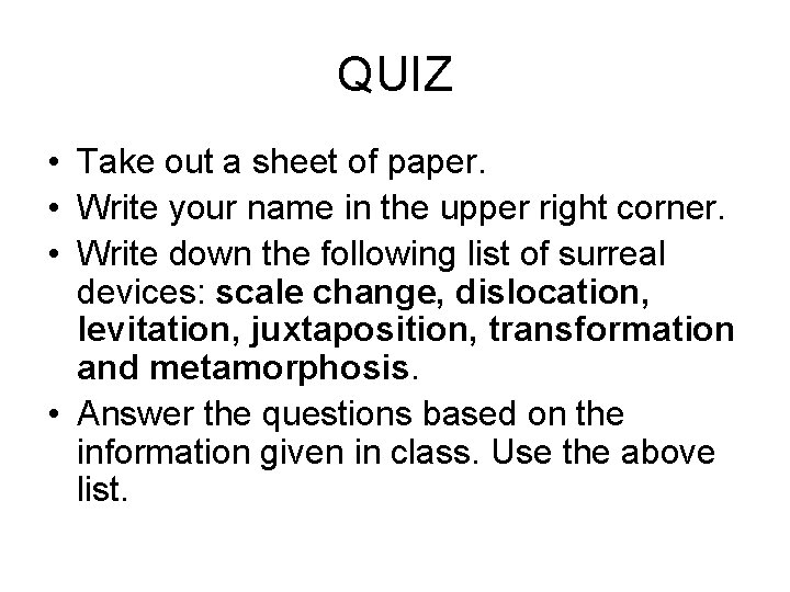 QUIZ • Take out a sheet of paper. • Write your name in the