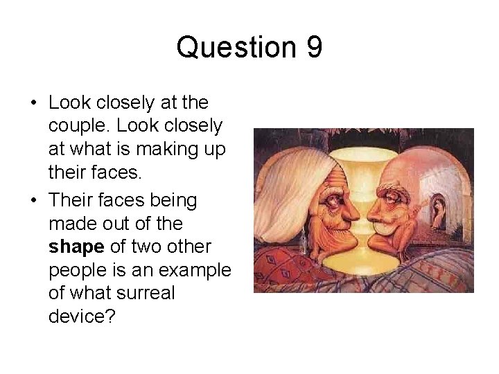 Question 9 • Look closely at the couple. Look closely at what is making