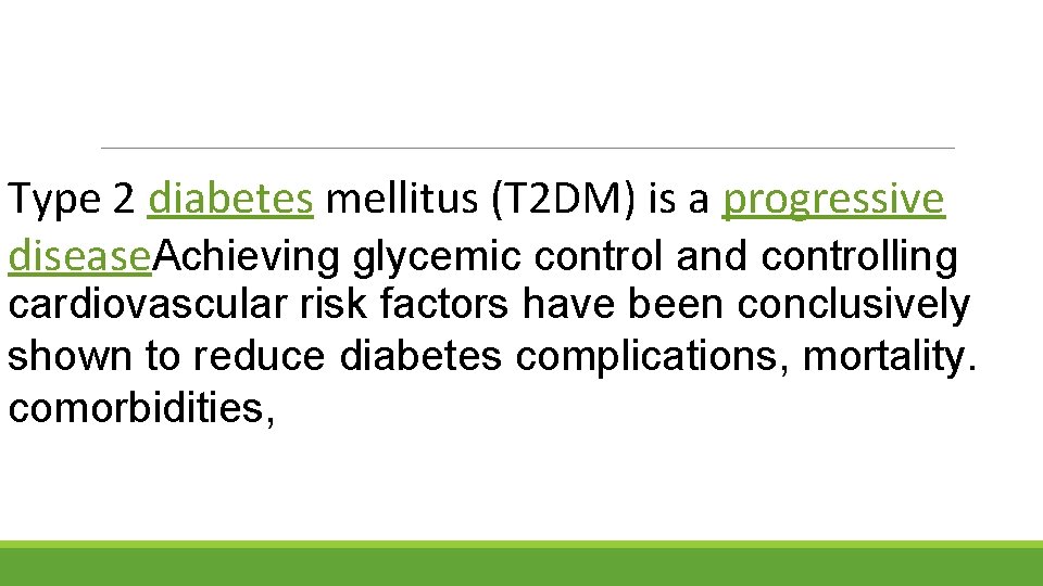 Type 2 diabetes mellitus (T 2 DM) is a progressive disease. Achieving glycemic control