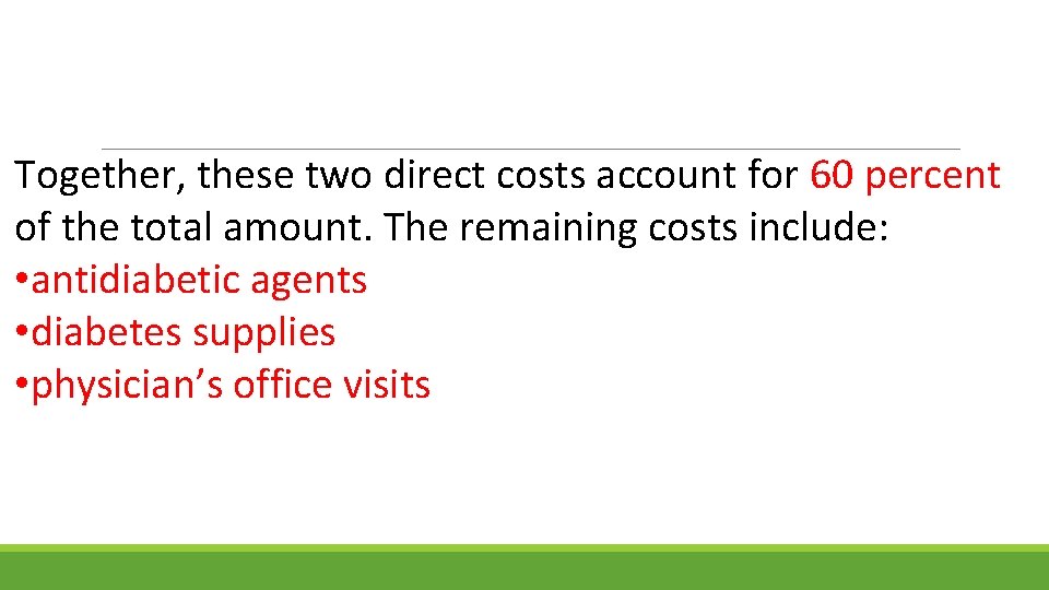 Together, these two direct costs account for 60 percent of the total amount. The