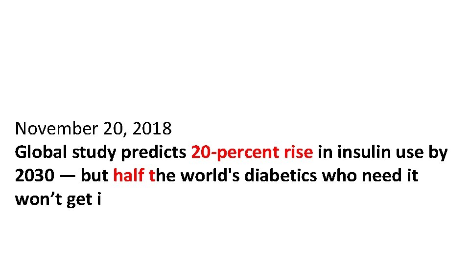 November 20, 2018 Global study predicts 20 -percent rise in insulin use by 2030