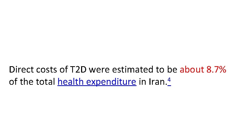 Direct costs of T 2 D were estimated to be about 8. 7% of