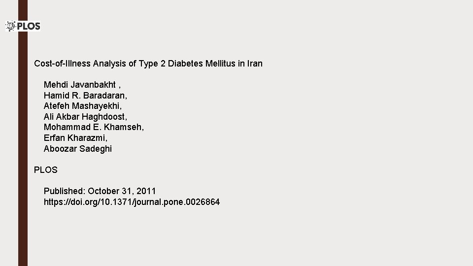 Cost-of-Illness Analysis of Type 2 Diabetes Mellitus in Iran Mehdi Javanbakht , Hamid R.