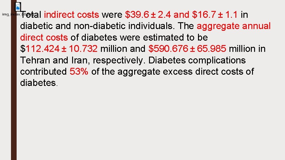 Total indirect costs were $39. 6 ± 2. 4 and $16. 7 ± 1. 1 in diabetic and