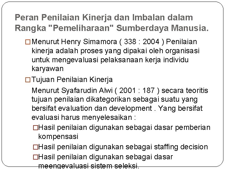 Peran Penilaian Kinerja dan Imbalan dalam Rangka "Pemeliharaan" Sumberdaya Manusia. � Menurut Henry Simamora