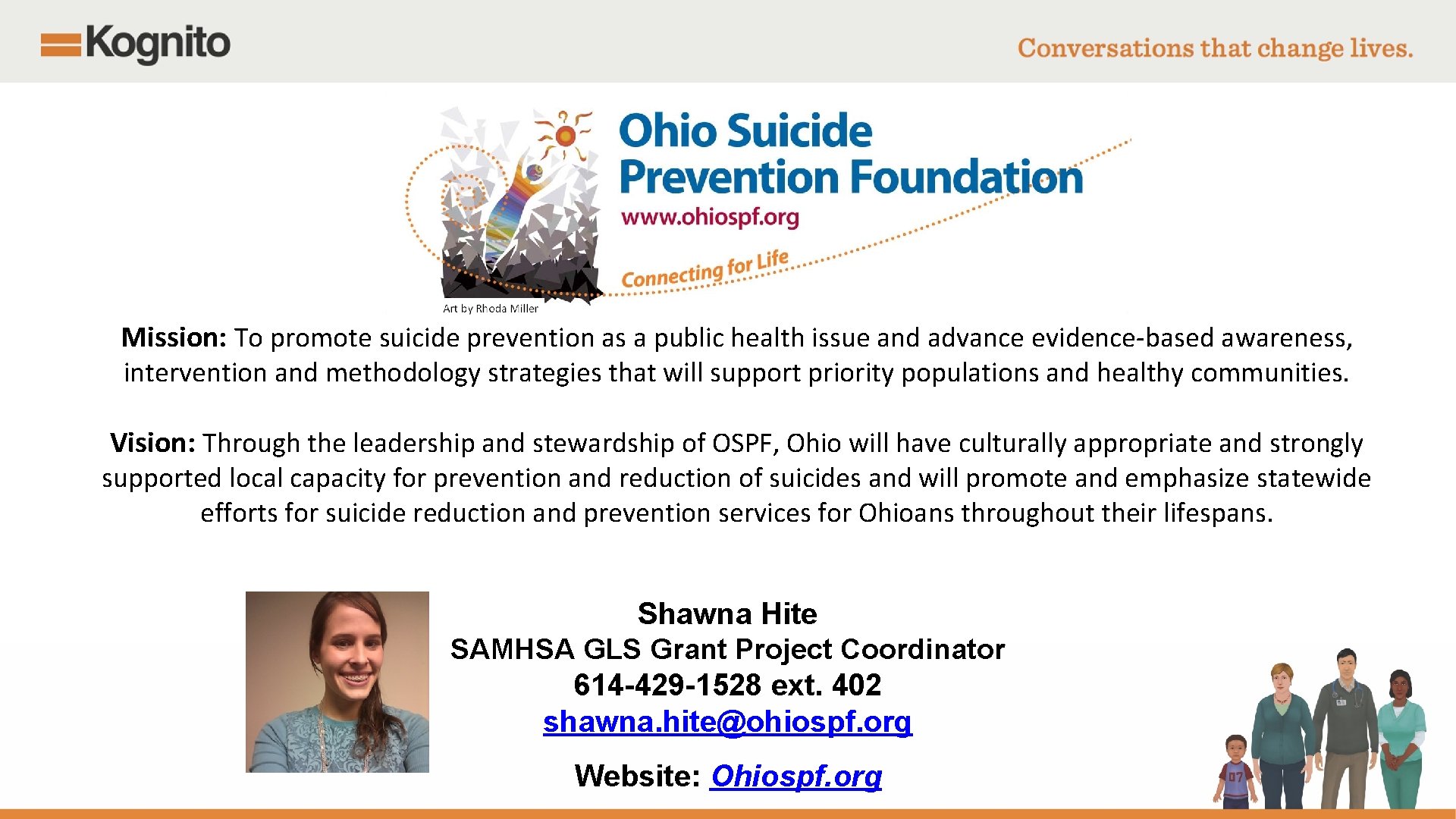 Mission: To promote suicide prevention as a public health issue and advance evidence-based awareness,