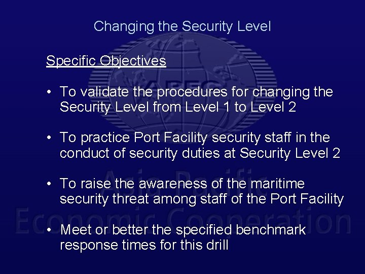 Changing the Security Level Specific Objectives • To validate the procedures for changing the