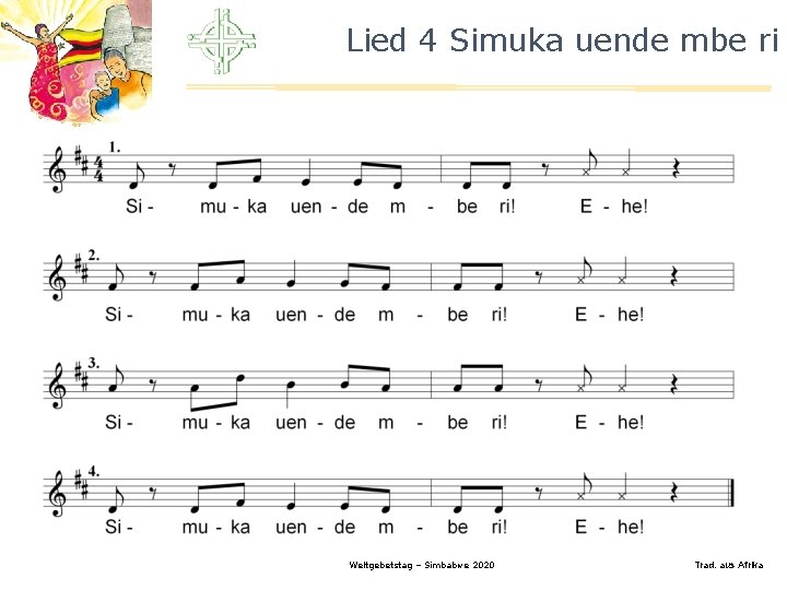 Lied 4 Simuka uende mbe ri Weltgebetstag – Simbabwe 2020 Trad. aus Afrika 