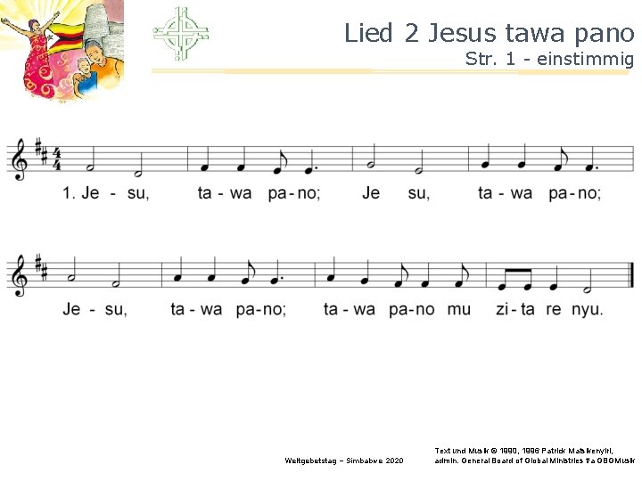 Lied 2 Jesus tawa pano Str. 1 - einstimmig Weltgebetstag – Simbabwe 2020 Text