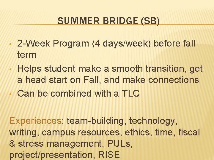 SUMMER BRIDGE (SB) • • • 2 -Week Program (4 days/week) before fall term