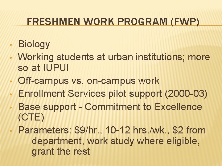 FRESHMEN WORK PROGRAM (FWP) • • • Biology Working students at urban institutions; more