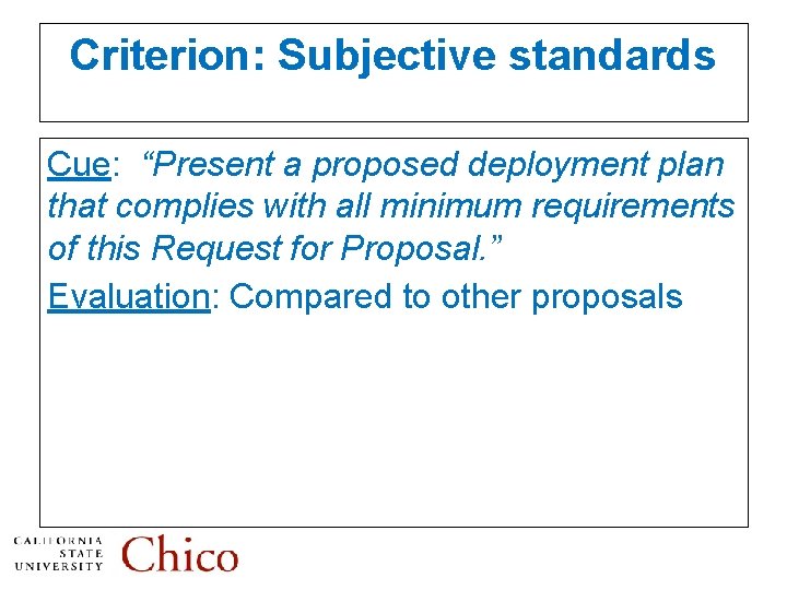 Criterion: Subjective standards Cue: “Present a proposed deployment plan that complies with all minimum