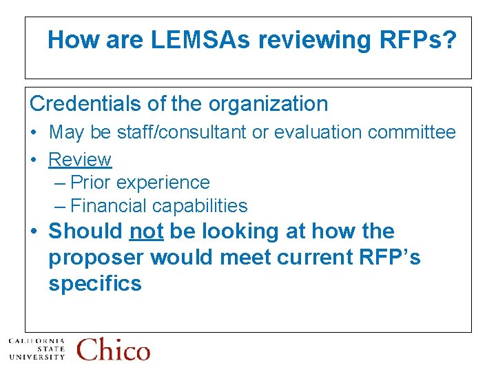  How are LEMSAs reviewing RFPs? Credentials of the organization • May be staff/consultant