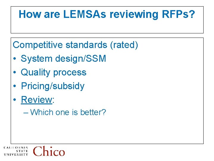How are LEMSAs reviewing RFPs? Competitive standards (rated) • System design/SSM • Quality process