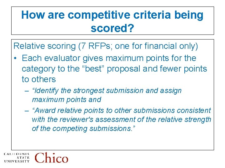 How are competitive criteria being scored? Relative scoring (7 RFPs; one for financial only)