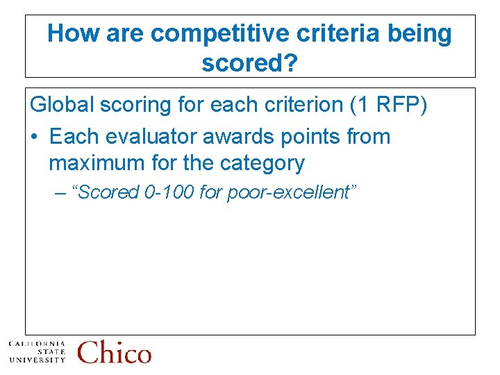 How are competitive criteria being scored? Global scoring for each criterion (1 RFP) •