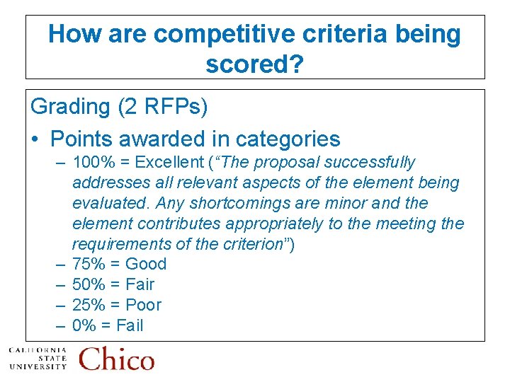 How are competitive criteria being scored? Grading (2 RFPs) • Points awarded in categories