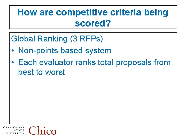 How are competitive criteria being scored? Global Ranking (3 RFPs) • Non-points based system